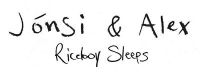 Jónsi & Alex - Riceboy Sleeps handwriting
